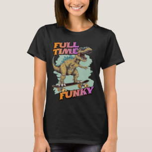 Vollzeit Funky Lustiger Dinosaurier Skateboarding T-Shirt