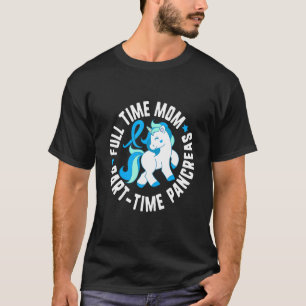 Vollzeit Mama Teilzeit Pankreas Diabetes T1 Aware T-Shirt