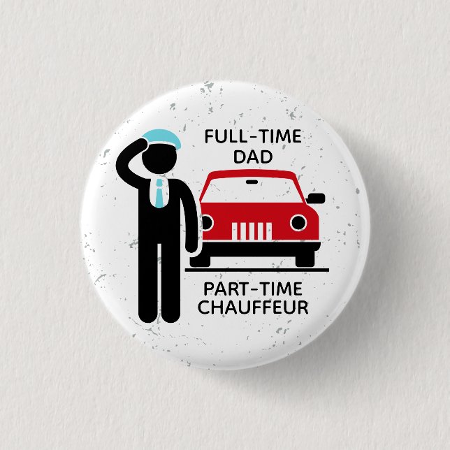 Vollzeit-Vater Teilzeit-Chauffeur Vielbeschäftigte Button (Vorderseite)