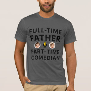 Vollzeit-Vater Teilzeit-lustiger Comedian T-Shirt