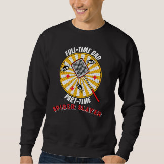 Vollzeit-Vater Teilzeit-Spinnenkiller Lustiges Vat Sweatshirt