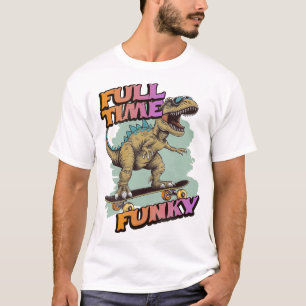 Vollzeitfunky T-Shirt