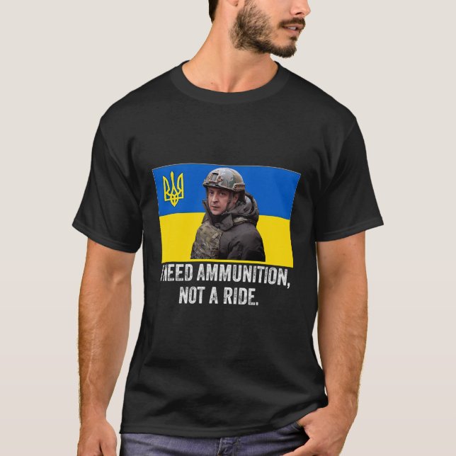 Volodymyr Zelensky I brauche Munition nicht eine F T-Shirt (Vorderseite)