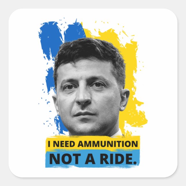 Volodymyr Zelensky - Ich brauche Munition, keine F Quadratischer Aufkleber (Vorderseite)