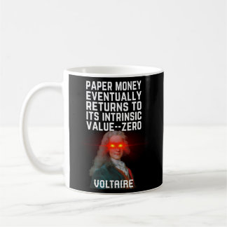 Voltaire Quote Fiat Papier Geld zurück intrinsisch Kaffeetasse