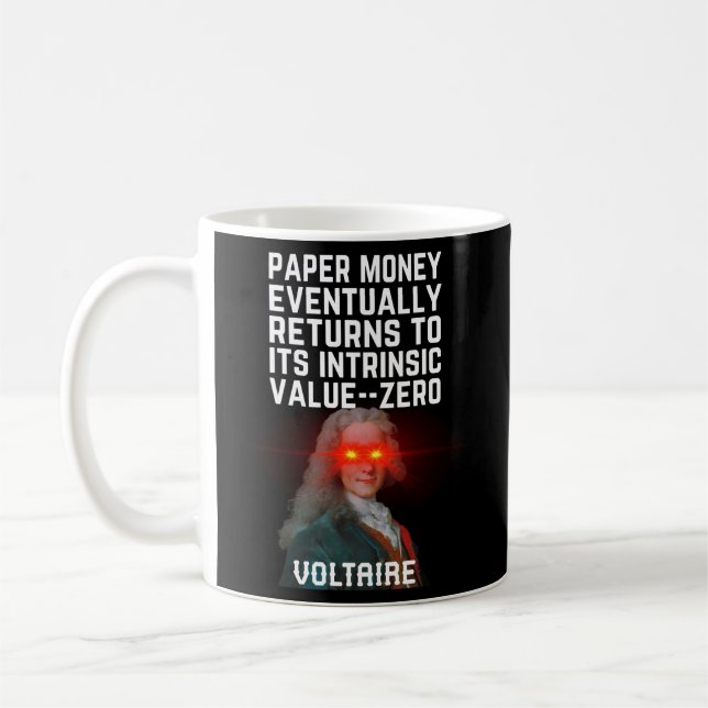 Voltaire Quote Fiat Papier Geld zurück intrinsisch Kaffeetasse (Links)