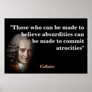 Voltaire-Zitat über Absurditäten und Gräueltaten Poster