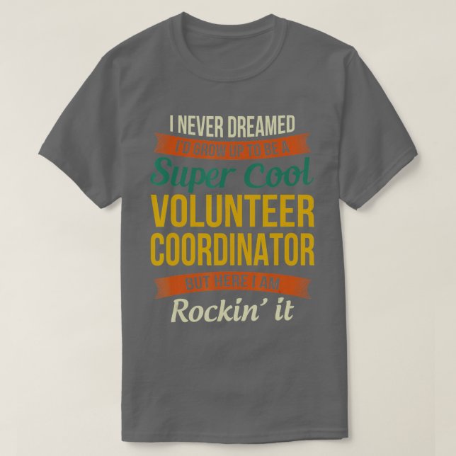 Volunteer Coordinator Funny Appreciation Gifts  T-Shirt (Design vorne)