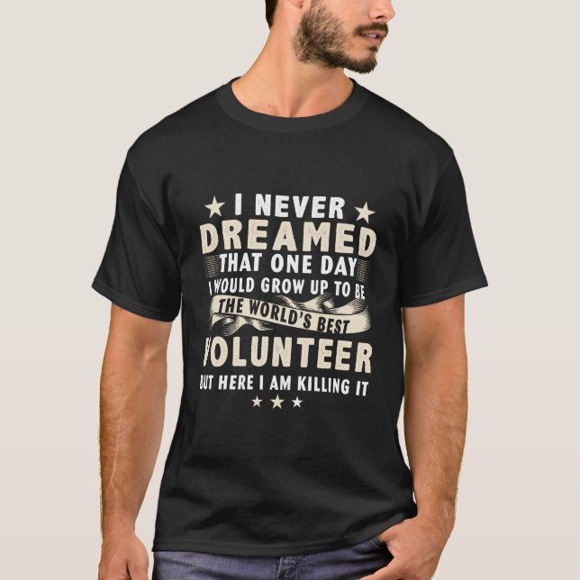 Volunteer Shirt Best Volunteer Funny Sprichwort (Vorderseite)