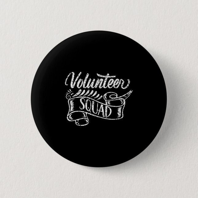 Volunteer Squad Job Volunteering Volunteers Unpaid Button (Vorderseite)
