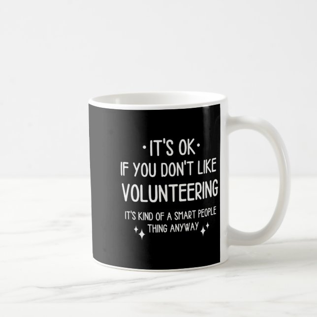 Volunteering Volunteer Quote Funny Saying Men Wome Kaffeetasse (Rechts)