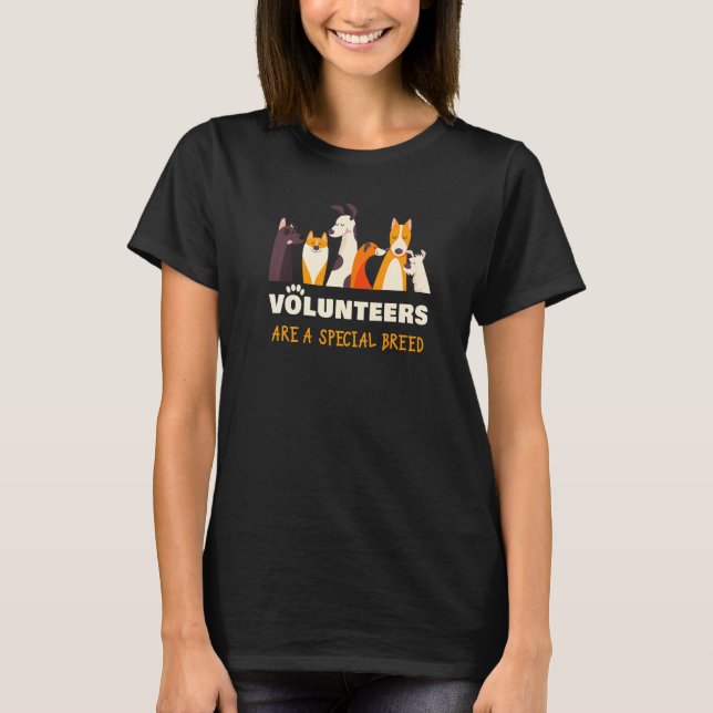 Volunteers Are a Special Breed Dog Rescue Shelter  T-Shirt (Vorderseite)