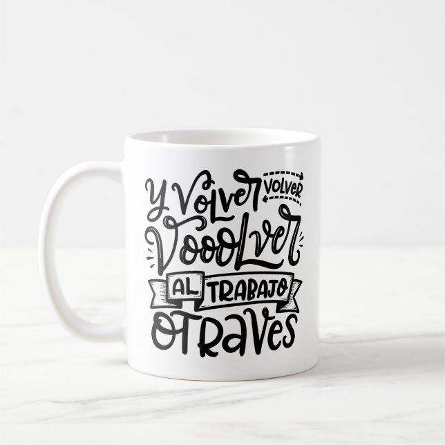 Volver, Volver, Al Trabajo Kaffeetasse (Links)