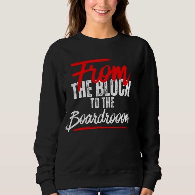 Vom Block zum Boardroom™ Hustle-to-Legacy Sweatshirt (Vorderseite)