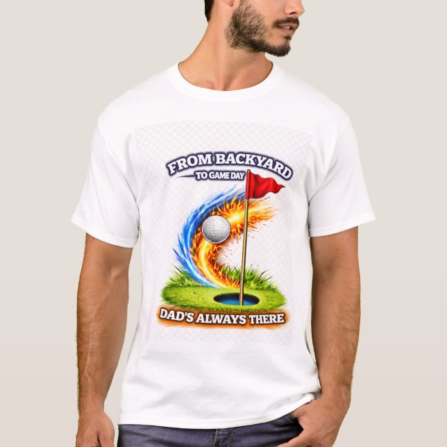 Vom Hinterhof bis zum Spieltag – Dad ist immer da  T-Shirt (Vorderseite)