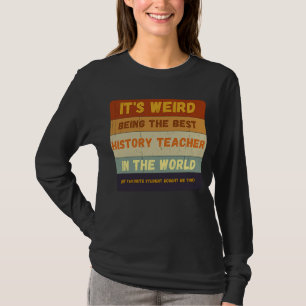 Vom Studierenden bis zum besten Geschichtslehrer i T-Shirt