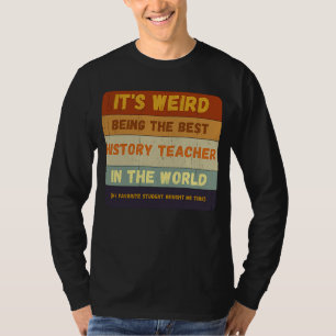 Vom Studierenden bis zum besten Geschichtslehrer i T-Shirt