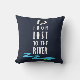 Vom Verlorenen zum Fluss Kissen