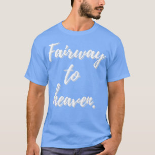 Vom Weg zum Himmel T-Shirt