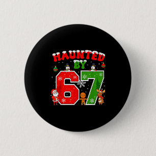 Von 67 Heimgesucht Lustiges Six Seven Meme 6 7 Wei Button