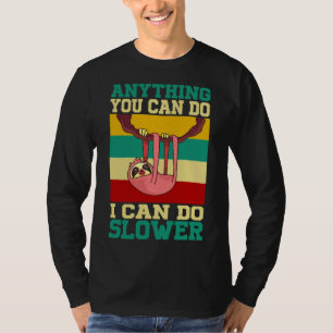 Von allem, was Sie tun können, kann ich langsamer T-Shirt