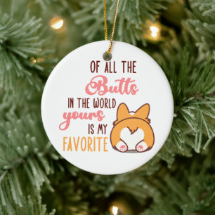 Von allen Hintern auf der Welt ist deiner mein Lie Keramik Ornament