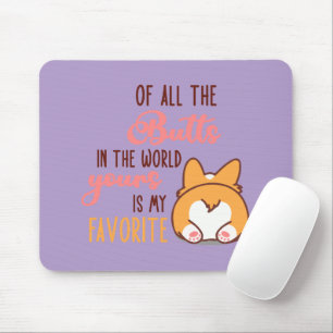 Von allen Hintern auf der Welt ist deiner mein Lie Mousepad