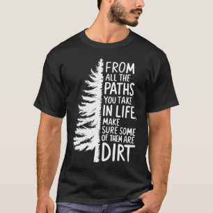 Von allen Wegen, die du im Leben gehst, ist Wander T-Shirt