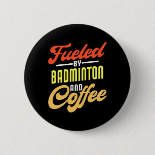 Von Badminton und Coffee Funny Badminton Pla gespe Button