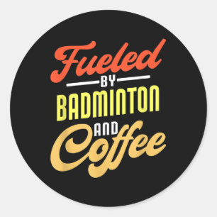 Von Badminton und Coffee Funny Badminton Pla gespe Runder Aufkleber