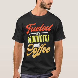 Von Badminton und Coffee Funny Badminton Pla gespe T-Shirt
