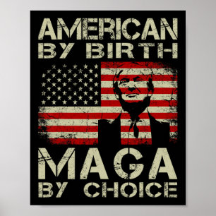 Von Birth Maga by Choice Pro Trump 2024 US-Flagge Poster