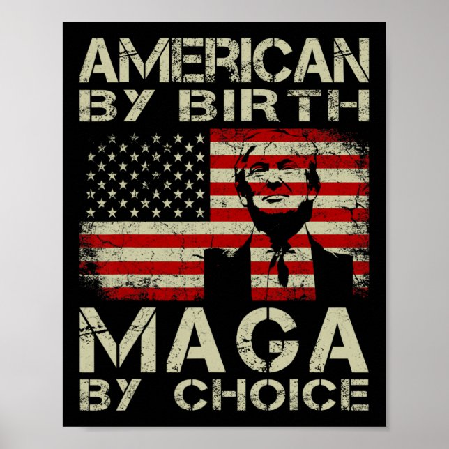 Von Birth Maga by Choice Pro Trump 2024 US-Flagge Poster (Vorne)