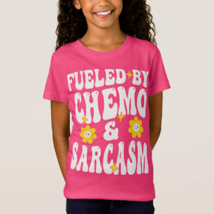 Von Chemo und Sarcasm gespeist Chemotherapie Kann T-Shirt