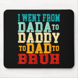 Von dada über daddy zu dad zu bruh lustig mousepad