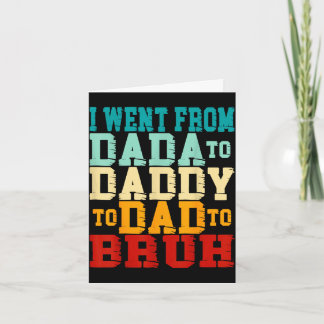 Von Dada zu Daddy zu Dad zu Bruh lustig Karte