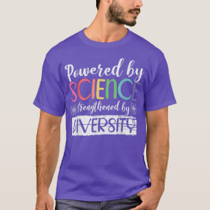 Von der Wissenschaft angetrieben, gestärkt durch D T-Shirt