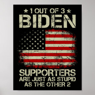 Von drei Biden-Befürwortern sind genauso dumm wie  Poster