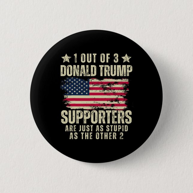 Von drei Unterstützern Donald Trumps, die so blöd  Button (Vorderseite)
