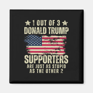 Von drei Unterstützern Donald Trumps, die so blöd Magnet
