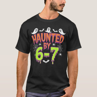 Von einem 6 7 Mädchen heimgesucht T-Shirt