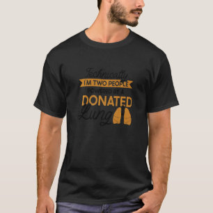 Von einem gespendeten Lung Lung Transplant angetri T-Shirt