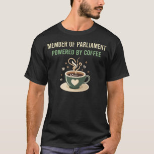 Von einem Kaffeemangehörigen des Parlaments T-Shirt