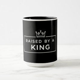 Von einem König großgezogen Vatertag Tasse