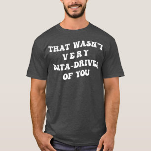 von el mehdi das war nicht sehr datengetrieben von T-Shirt
