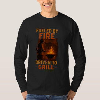 Von Feuer angetrieben, zu Grill getrieben T-Shirt