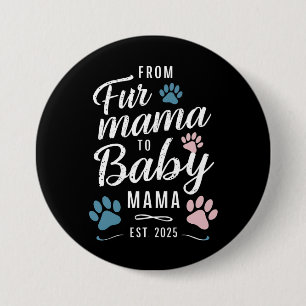 Von Fur Mama zu Baby Mama ca. 2025 Hunde Katzen Ma Button
