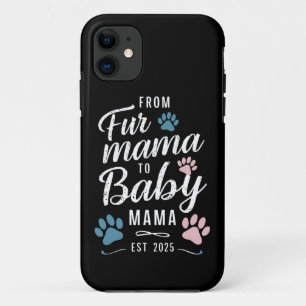 Von Fur Mama zu Baby Mama ca. 2025 Hunde Katzen-Mu Case-Mate iPhone Hülle