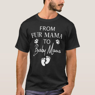 Von Fur Mama zu Baby Mama Hund Katze Besitzer Neue T-Shirt