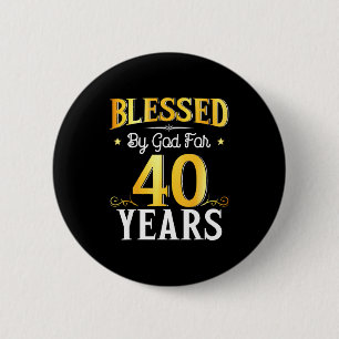 Von Gott für 40 Jahre gesegnet 40. Geburtstag Männ Button